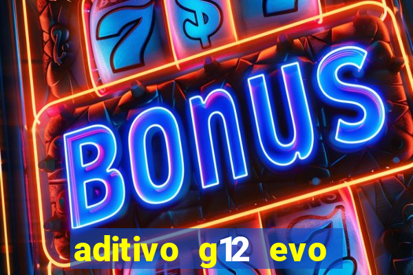 aditivo g12 evo ficha tecnica